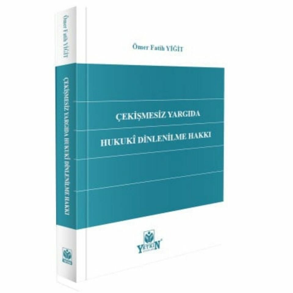 Çekişmesiz Yargıda Hukukî Dinlenilme Hakkı