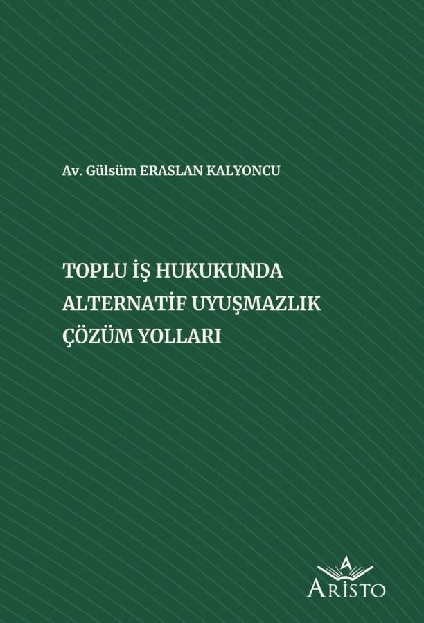Toplu İş Hukukunda Alternatif Uyuşmazlık Çözüm Yolları