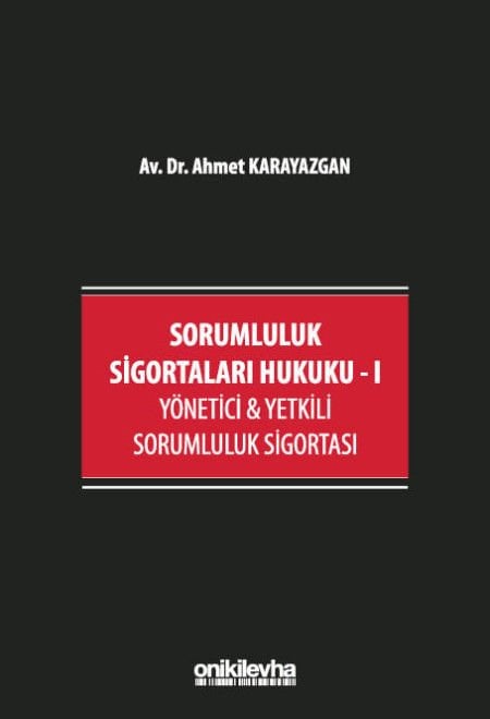 Sorumluluk Sigortaları Hukuku - I / Yönetici & Yetkili Sorumluluk Sigortası