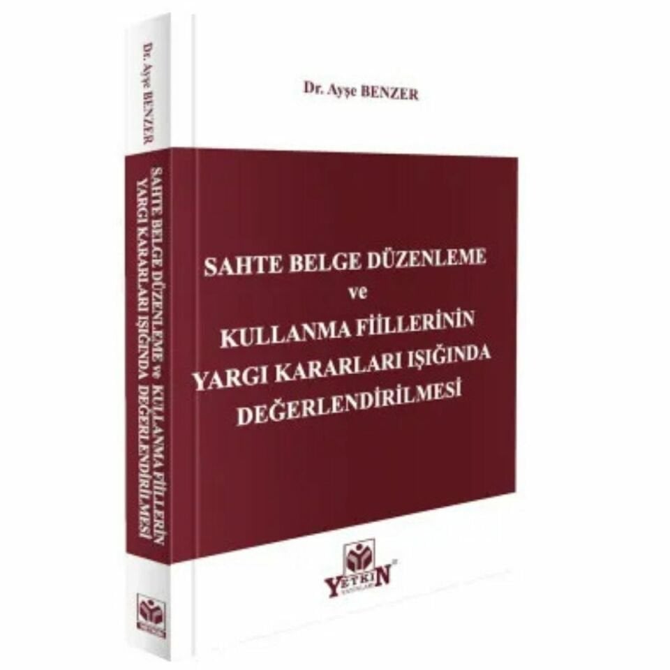 Sahte Belge Düzenleme ve Kullanma Fiillerinin Yargı Kararları Işığında Değerlendirilmesi