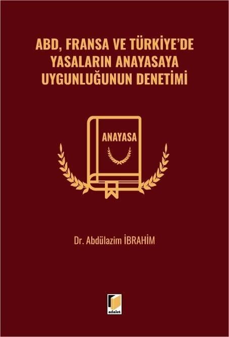 Abd, Fransa Ve Türkiye'De Yasaların Anayasaya Uygunluğunun Denetimi