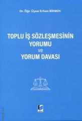 Toplu İş Sözleşmesinin Yorumu ve Yorum Davası