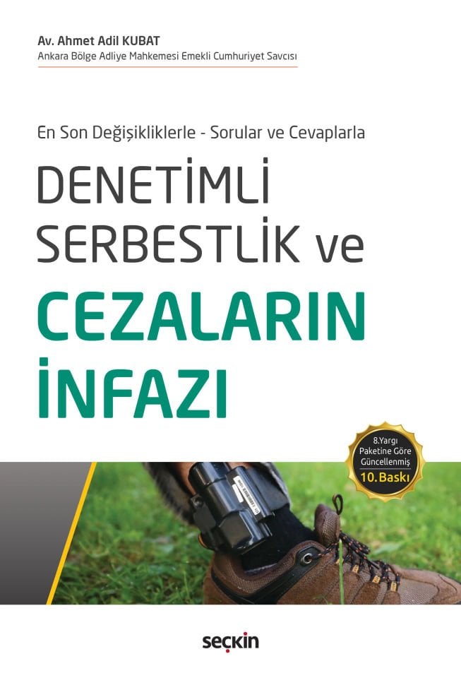En Son Değişikliklerle – Sorular ve Cevaplarla Denetimli Serbestlik ve Cezaların İnfazı