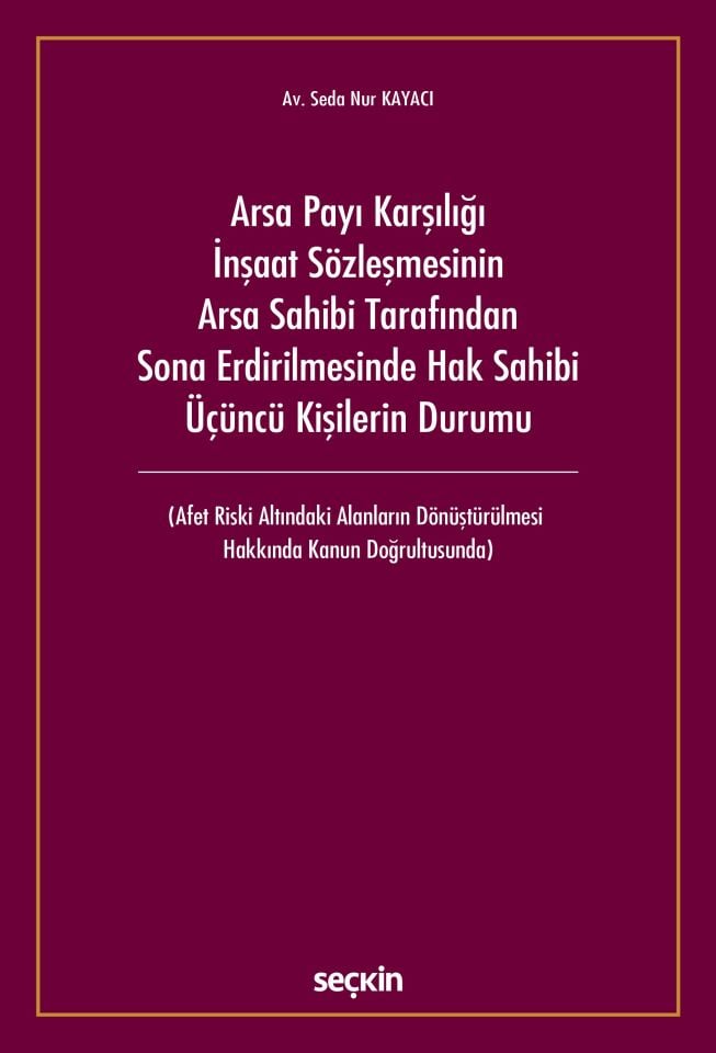 Arsa Payı Karşılığı İnşaat Sözleşmesinin Arsa Sahibi Tarafından Sona Erdirilmesinde Hak Sahibi Üçüncü Kişilerin Durumu
