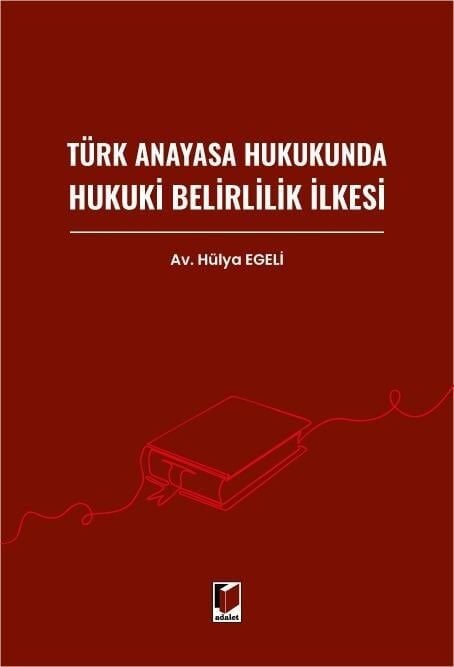 Türk Anayasa Hukukunda Hukuki Belirlilik İlkesi