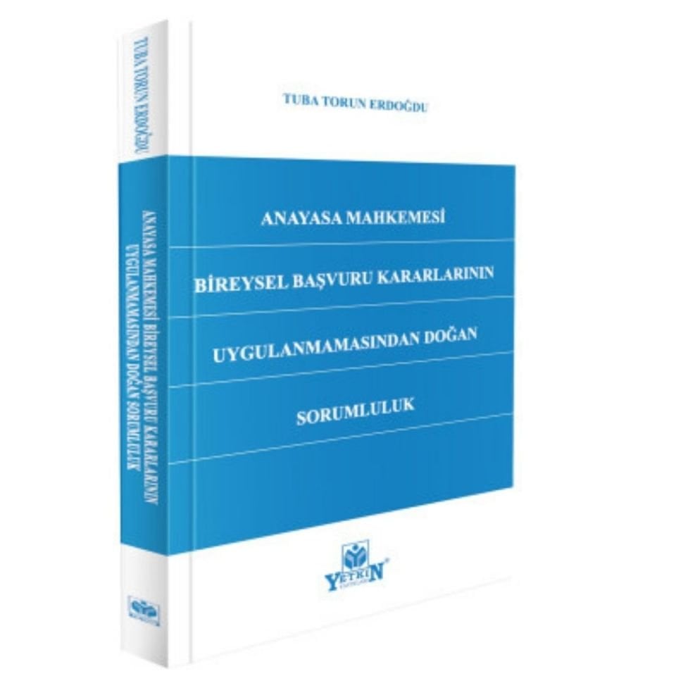 Anayasa Mahkemesi Bireysel Başvuru Kararlarının Uygulanmasında Doğan Sorumluluk