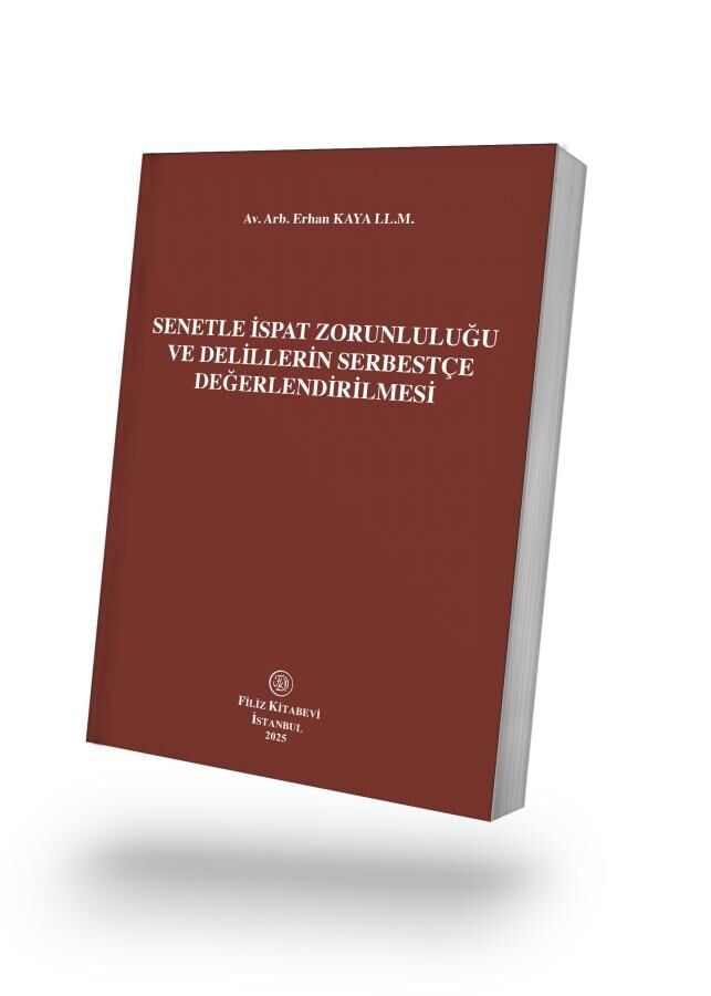 Senetle İspat Zorunluluğu Ve Delillerin Serbestçe Değerlendirilmesi