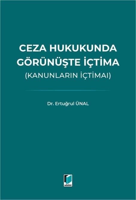 Ceza Hukukunda Görünüşte İçtima (Kanunların İçtimaı)