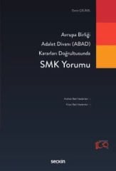 Avrupa Birliği Adalet Divanı (ABAD) Kararları Doğrultusunda SMK Yorumu