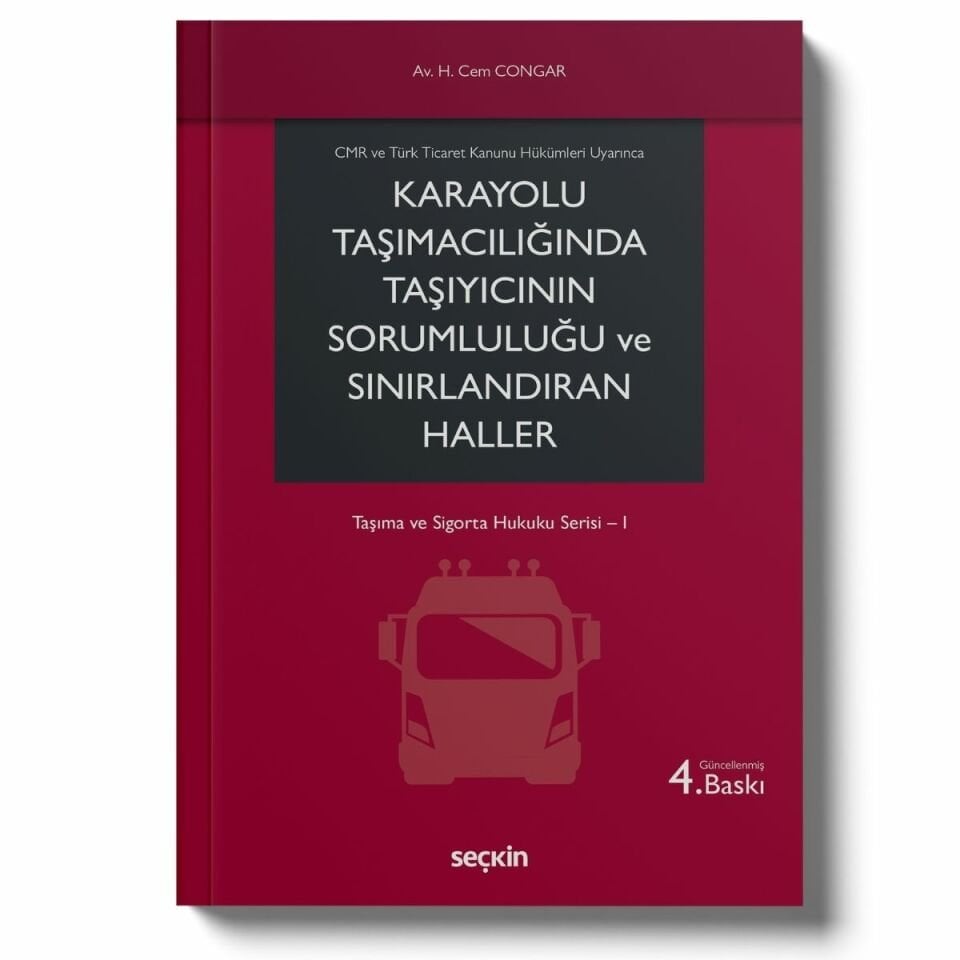 Karayolu Taşımacılığında Taşıyıcının Sorumluluğu ve Sınırlandıran Haller
