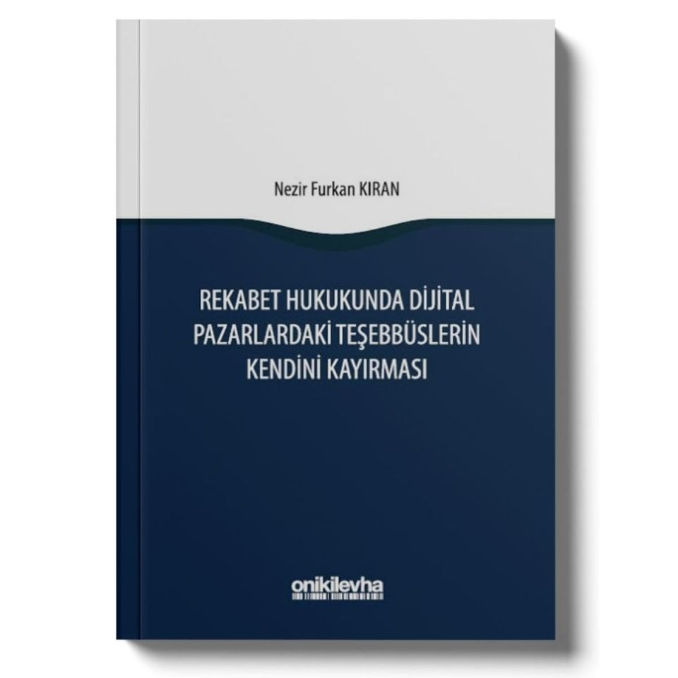 Rekabet Hukukunda Dijital Pazarlardaki Teşebbüslerin Kendini Kayırması