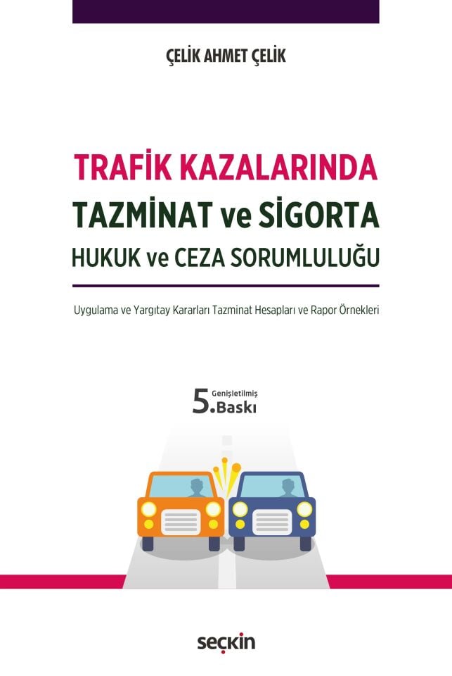 Trafik Kazalarında Tazminat Ve Sigorta (Hukuk Ve Ceza Sorumluluğu)