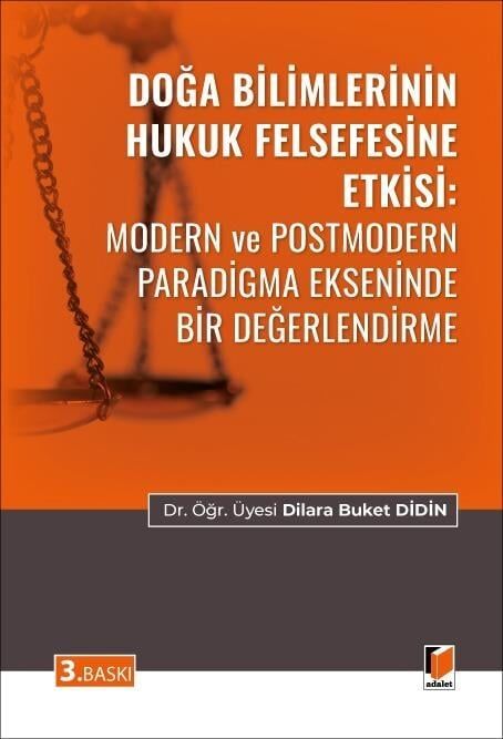 Doğa Bilimlerinin Hukuk Felsefesine Etkisi: Modern ve Postmodern Paradigma Ekseninde Bir Değerlendirme