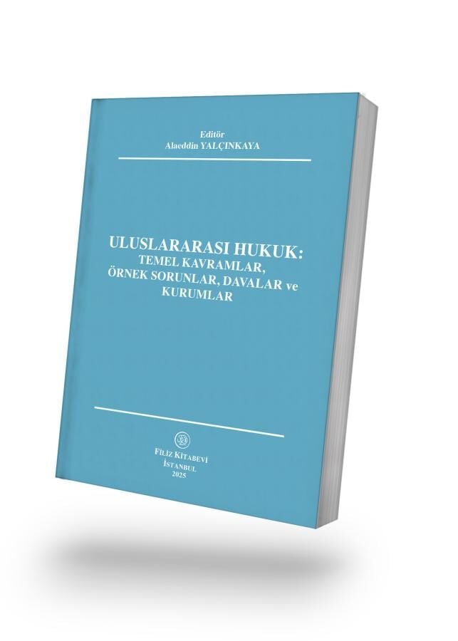 Uluslararası Hukuk: Temel Kavramlar, Örnek Sorunlar, Davalar Ve Kurumlar