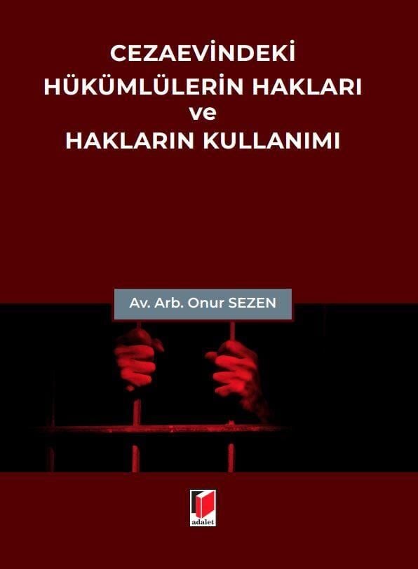 Cezaevindeki Hükümlülerin Hakları Ve Hakların Kullanımı