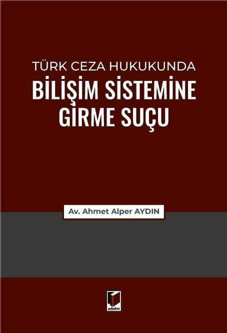 Türk Ceza Hukukunda Bilişim Sistemine Girme Suçu