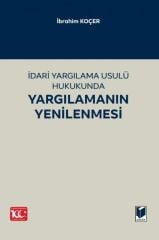 İdari Yargılama Usulü Hukukunda Yargılamanın Yenilenmesi