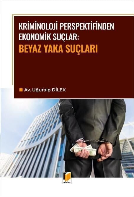 Kriminoloji Perspektifinden Ekonomik Suçlar: Beyaz Yaka Suçları