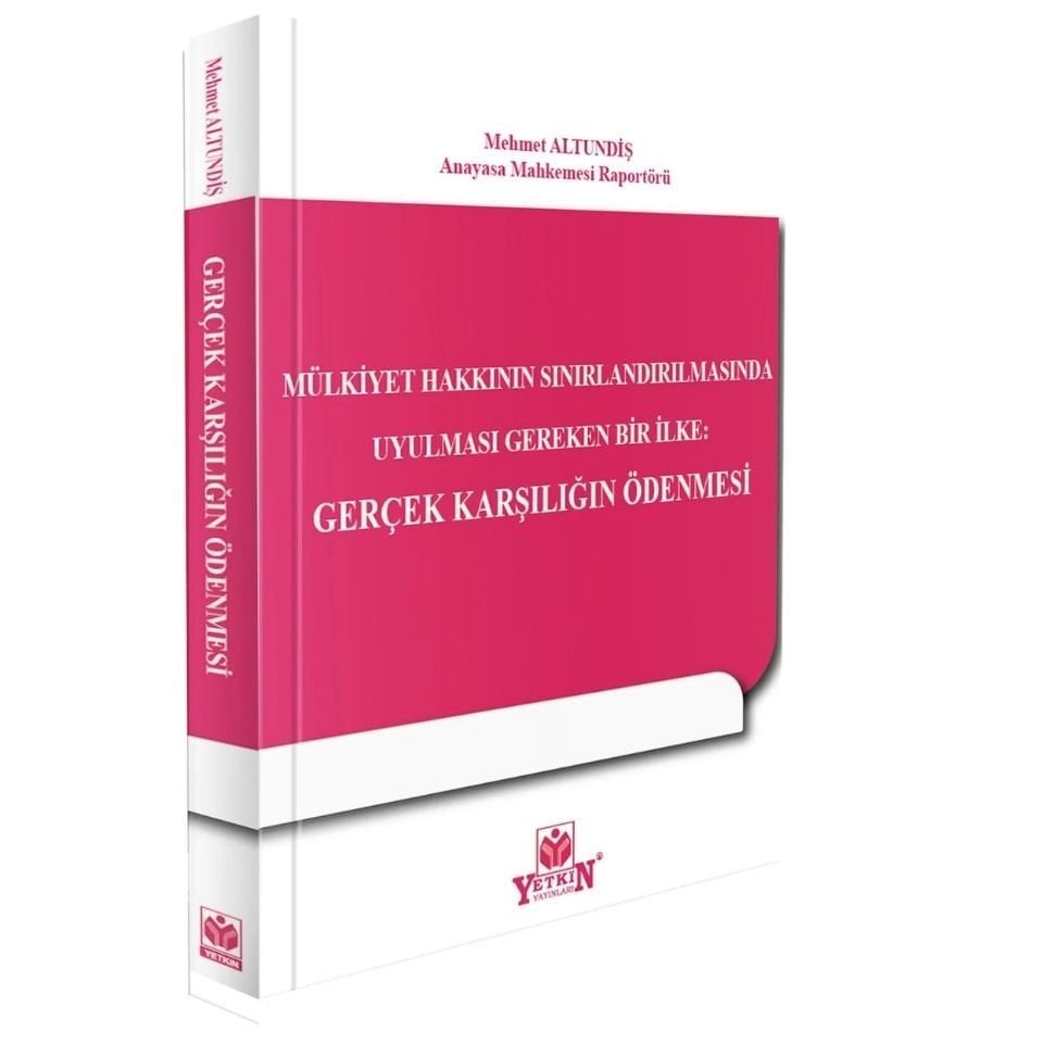 Mülkiyet Hakkının Sınırlandırılmasında Uyulması Gereken Bir İlke: Gerçek Karşılığın Ödenmesi