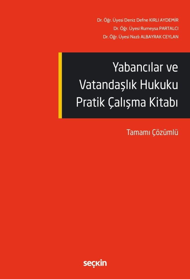 Yabancılar Ve Vatandaşlık Hukuku Pratik Çalışma Kitabı Tamamı Çözümlü