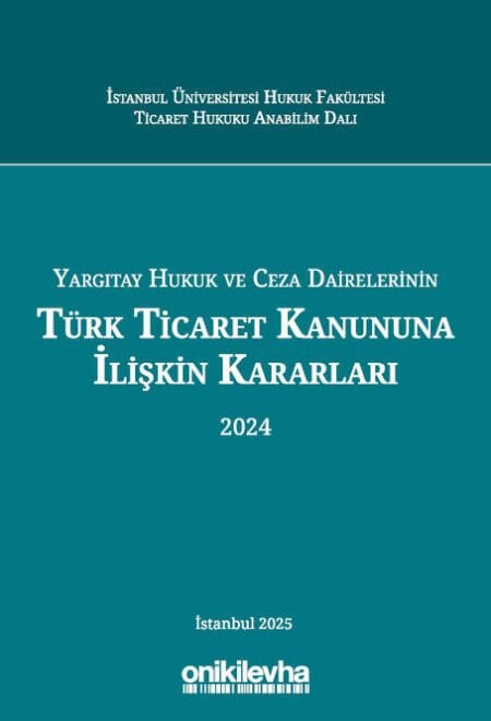 Yargıtay Hukuk Ve Ceza Dairelerinin Türk Ticaret Kanununa İlişkin Kararları (2024)
