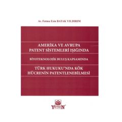 Türk Hukuku'nda Kök Hücrenin Patentlenmesi