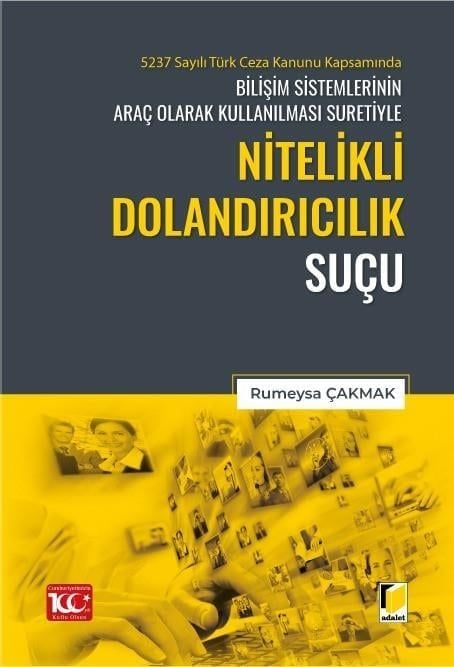 Bilişim Sistemlerinin Araç Olarak Kullanılması Suretiyle Nitelikli Dolandırıcılık Suçu