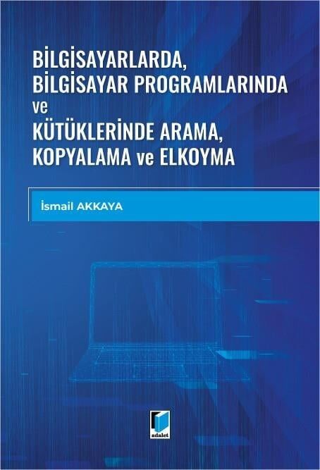 Bilgisayarlarda, Bilgisayar Programlarında ve Kütüklerinde Arama, Kopyalama ve Elkoyma (CMK md. 134)