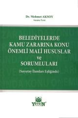 Belediyelerde Kamu Zararına Konu Önemli Mali Hususlar ve Sorumluları