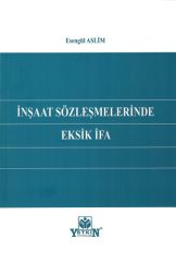 İnşaat Sözleşmelerinde Eksik İfa