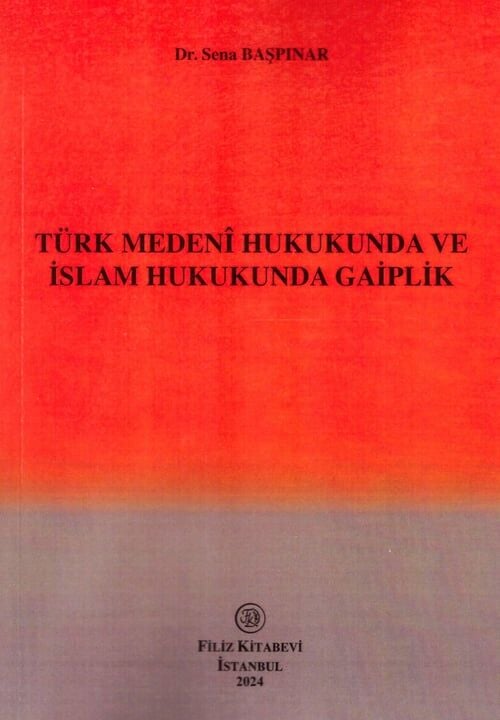 Türk Medeni Hukukunda Ve İslam Hukukunda Gaiplik