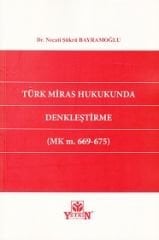 Türk Miras Hukukunda Denkleştirme (MK m. 669 – 675)