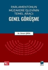Parlamentonun Müzakere İşlevinin Temel Aracı: Genel Görüşme