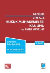 Gerekçeli 6100 Sayılı Hukuk Muhakemeleri Kanunu ve İlgili Mevzuat