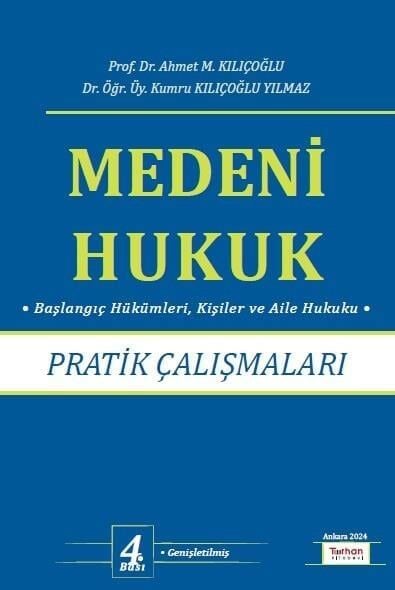 Medeni Hukuk Pratik Çalışmaları (Başlangıç Hükümleri, Kişiler ve Aile Hukuku)