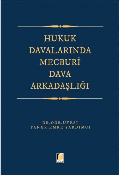 Hukuk Davalarında Mecburi Dava Arkadaşlığı