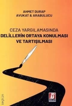 Ceza Yargılamasında Delillerin Ortaya Konulması Ve Tartışılması