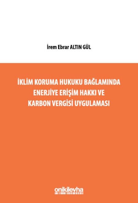 İklim Koruma Hukuku Bağlamında Enerjiye Erişim Hakkı ve Karbon Vergisi Uygulaması