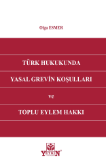 Türk Hukukunda Yasal Grevin Koşulları ve Toplu Eylem Hakkı