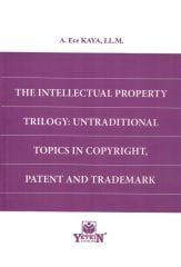 The Intellectual Property Trilogy: Untraditional Topics In Copyright, Patent And Trademark