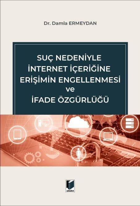 Suç Nedeniyle İnternet İçeriğine Erişimin Engellenmesi ve İfade Özgürlüğü