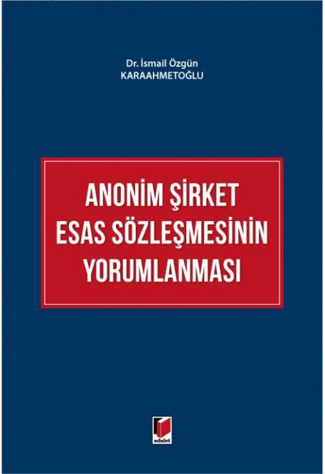 Anonim Şirket Esas Sözleşmesinin Yorumlanması