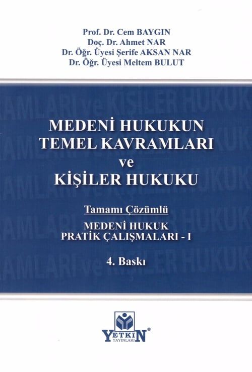 Medeni Hukuk Pratik Çalışmaları -I (Medeni Hukukun Temel Kavramları ve Kişiler Hukuku)