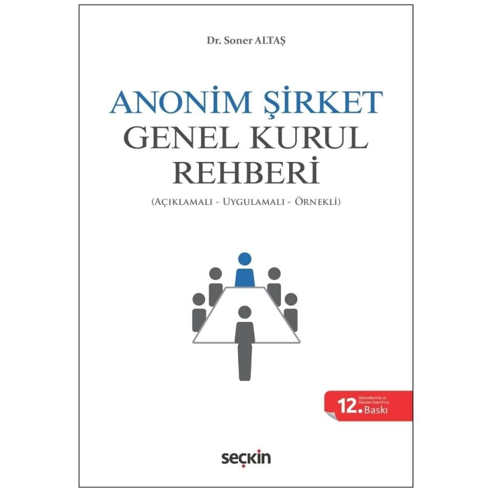 Anonim Şirket Genel Kurul Rehberi (Açıklamalı, Uygulamalı, Örnekli)
