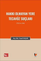 Hakkı Olmayan Yere Tecavüz Suçları (TCK m.154)