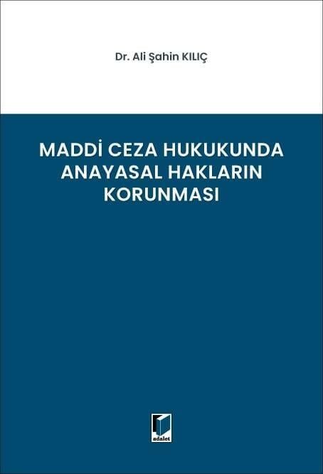 Maddi Ceza Hukukunda Anayasal Hakların Korunması