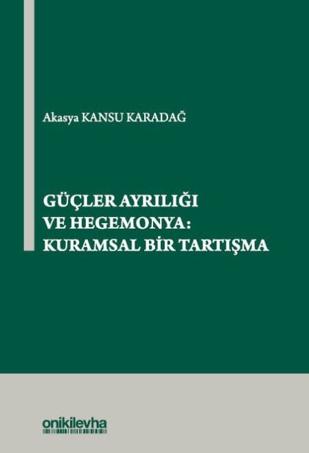 Güçler Ayrılığı ve Hegemonya: Kuramsal Bir Tartışma