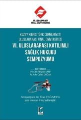 Kuzey Kıbrıs Türk Cumhuriyeti Uluslararası Final Üniversitesi VI. Uluslararası Katılımlı Sağlık Hukuku Sempozyumu