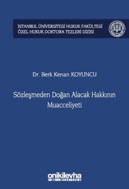 Sözleşmeden Doğan Alacak Hakkının Muacceliyeti