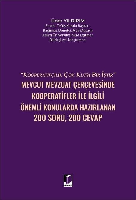 Mevcut Mevzuat Çerçevesinde Kooperatifler İle İlgili Önemli Konularda Hazırlanan 200 Soru - 200 Cevap